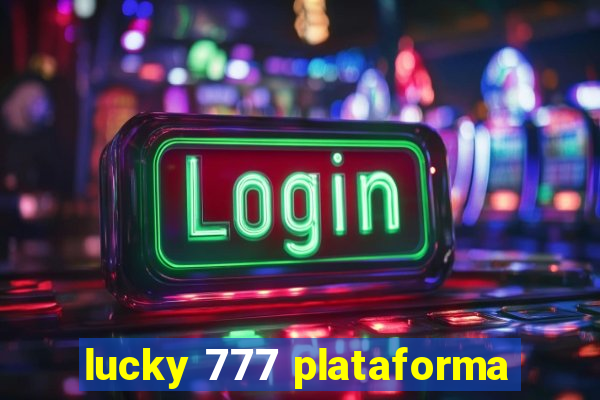 lucky 777 plataforma